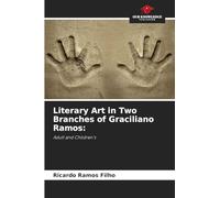 Literary Art in Two Branches of Graciliano Ramos: Adult and Children's
