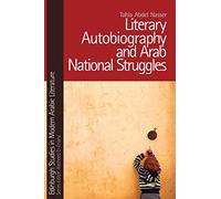 Literary Autobiography and Arab National Struggles (Edinburgh Studies in Modern Arabic Literature)