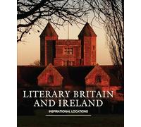 Literary Britain and Ireland: Inspirational Locations