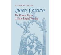 Literary Character: The Human Figure in Early English Writing
