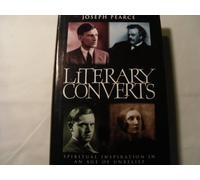 Literary Converts: Spiritual Inspiration in an Age of Unbelief