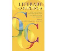 Literary Couplings: Writing Couples, Collaborators and the Construction of Authorship