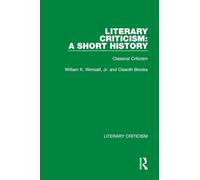 Literary Criticism: A Short History: Classical Criticism