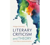 Literary Criticism and Theory: From Plato to Postcolonialism