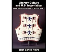 Literary Culture and U.S. Imperialism: From the. Rowe<|