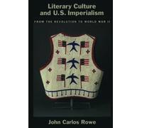 Literary Culture and US Imperialism John Carlos Rowe Paperback Ox