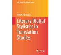 Literary Digital Stylistics in Translation Studies (New Frontiers in Translation Studies)