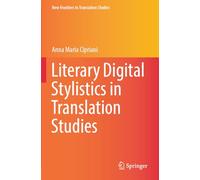 Literary Digital Stylistics in Translation Studies (New Frontiers in Translation Studies)