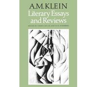 Literary Essays and Reviews: Collected Works of A.M. Klein (Heritage)