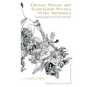 Literary History and Avant-Garde Poetics in the Antipodes: Languages of Invention (Edinburgh Critical Studies in Avant-Garde Writing)