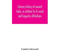 Literary history of ancient India, in relation to its racial and linguistic affiliations