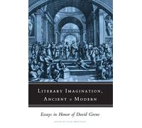 Literary Imagination, Ancient and Modern: Essays in Honor of David Grene