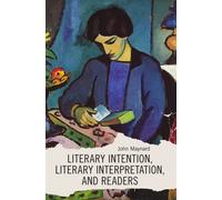 Literary Intention, Literary Interpretations, and Readers
