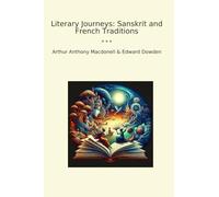 Literary Journeys: Sanskrit and French Traditions (Classic Books)