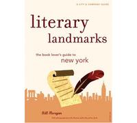Literary Landmarks: The Book Lovers Guide to New York