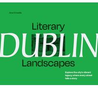 Literary Landscapes: Dublin: A new photographic guide to Ireland’s capital city for lovers of bookshops, reading and culture - a great St Patrick’s Day 2025 gift