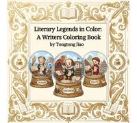 Literary Legends in Color: A Writers Coloring Book