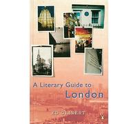 Literary London: A Street-by-Street Exploration of the Capital's Literary Heritage