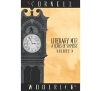 Literary Noir: A Series of Suspense: Volume Three