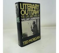 Literary Outlaw: The Life and Times of William S.Burroughs