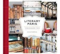 Literary Paris: A Photographic Tour