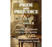 Literary PLANNER inspired by Jane Austen’s Classic Pride and Prejudice: Undated, illustrated, with classic quotes | Organize your year with a timeless ... touch (Planificadores Inspirados en Clásicos)