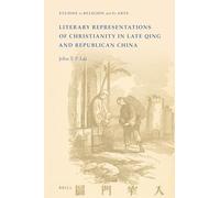Literary Representations of Christianity in Late Qing and Republican China: 14 (Studies in Religion and the Arts, 14)