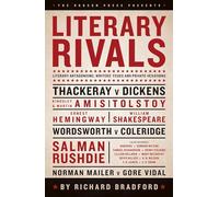 Literary Rivals: Feuds and antagonisms in the world of books: Literary Antagonism, Writers' Feuds and Private Vexations