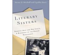 Literary Sisters: Dorothy West and Her Circle, a Biography of the Harlem Renaissance