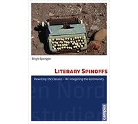 Literary Spinoffs - Rewriting the Classics - Re-Imagining the Community: 35 (North American Studies)