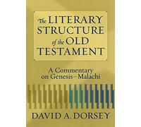 Literary Structure of the Old Testament: A Commentary on Genesis-Malachi