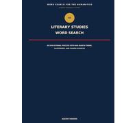Literary Studies Word Search: 60 Educational Puzzles with 840 Search Terms, Glossaries, and Guided Sources (Word Search for the Humanities)