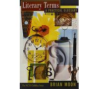 Literary Terms: a Practical Glossary: A Practical Glossary, Pub: National Council of Teachers of English, 1111 Kenyon Rd, Urbana Il 61801 (The Ncte Chalkface Series)