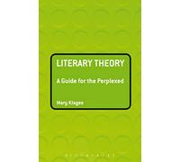Literary Theory: A Guide for the Perplexed (Guides for the Perplexed)