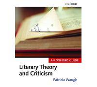 Literary Theory and Criticism: An Oxford Guide