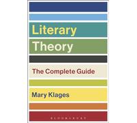 Literary Theory: The Complete Guide