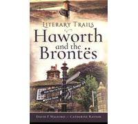 Literary Trails: Haworth and the Bront s