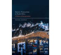 Literary Transactions in South Africa : A Politics of Interpretation