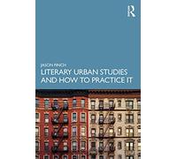Literary Urban Studies and How to Practice It