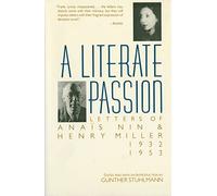 A Literate Passion: Letters of Anaïs Nin & Henry Miller, 1932-1953