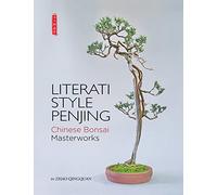 Literati Style Penjing: Chinese Bonsai Masterworks