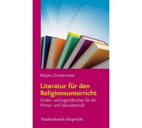 Literatur f"r den Religionsunterricht: Kinder- und Jugendb?"cher f?"r die Primar