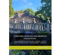 LITERATURA CASTELLANA (BACHILLERATO) Guía de lectura: ANTOLOGÍA POÉTICA DEL SIGLO DE ORO - EL QUIJOTE - LA VIDA ES SUEÑO - LOS PAZOS DE ULLOA - LUCES DE BOHEMIA - LUCIÉRNAGAS