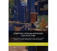 LITERATURA CATALANA (BATXILLERAT) GUIA DE LECTURA: L’ALEGRIA QUE PASSA - EL POEMA DE LA ROSA ALS LLAVIS - LAURA A LA CIUTAT DELS SANTS - ANTÍGONA - BRUIXA DE DOL - EL CAFÈ DE LA GRANOTA