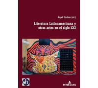 Literatura Latinoamericana y otras artes en el siglo XXI: 1 (Hybris: Literatura Y Cultura Latinoamericanas)