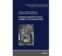 Literatura popular: lecturas y público en la Edad de Plata: 32 (Estudios Hispánicos en el Contexto Global. Hispanic Studies)