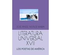 LITERATURA UNIVERSAL XVII: LOS POETAS DE AMÉRICA