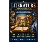 Literature: A Comprehensive Guide to The World of Written Words (Academic Books By Sanjay Mandavi)