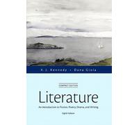 Literature: An Introduction to Fiction, Poetry, Drama, and Writing, Compact Edition