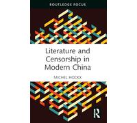 Literature and Censorship in Modern China (Routledge Focus on Literature)